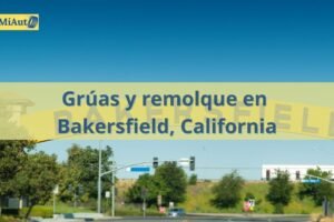 Servicio de Grúas y remolque en Bakersfield, California | Grúas 24 horas