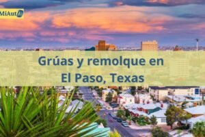 Servicio de Grúas y remolque en El Paso, Texas | Grúas 24 horas