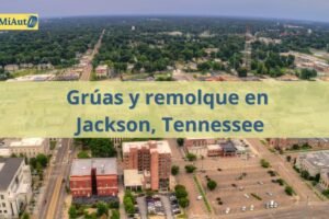 Servicio de Grúas y remolque en Jackson, Tennessee | Grúas 24 horas