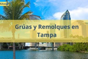 Servicio de Grúas 24 horas en Tampa: Precio, teléfono y dirección