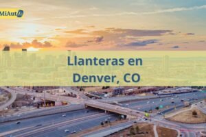 Llanteras 24 horas en Denver, CO: Precio, teléfono y dirección