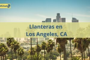 Llanteras 24 horas en Los Angeles, CA: Precio, teléfono y dirección